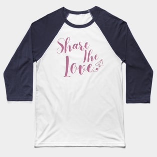 Share the Love Valentine Baseball T-Shirt